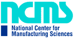 National Center for Manufacturing Sciences